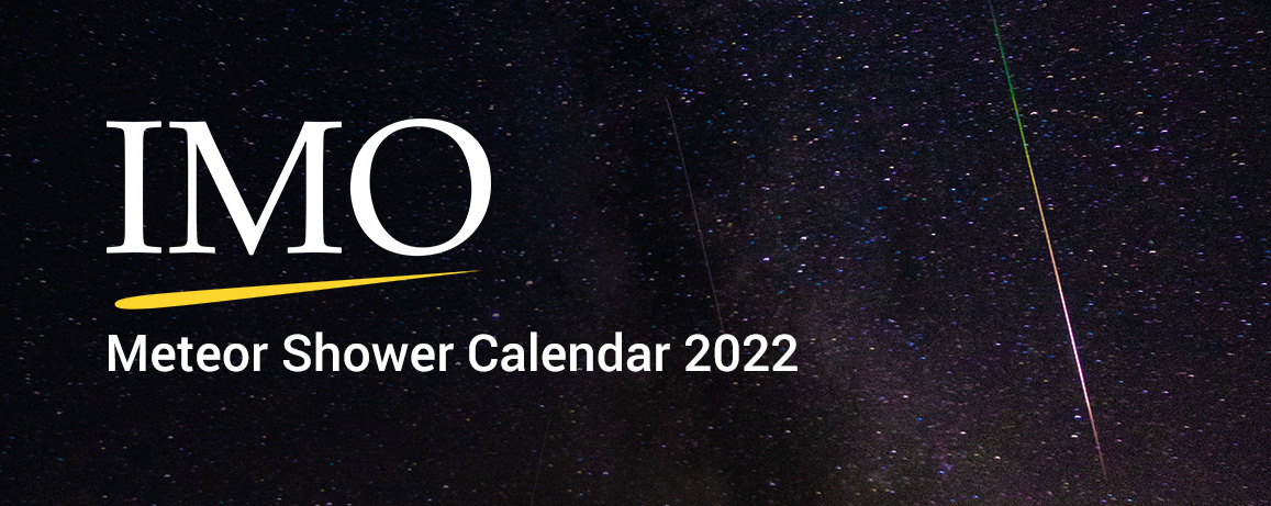 Meteor Shower Calendar 2022 2022 Meteor Shower Calendar | Imo